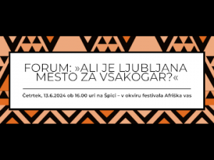 Forum: »Ali je Ljubljana mesto za vsakogar?«
