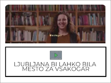 Video: Ljubljana bi lahko bila mesto za vsakogar