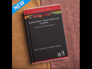 New book “Democracy and Media in Europe – A Discursive-Material Approach” by Nico Carpentier and Jeffrey Wimmer